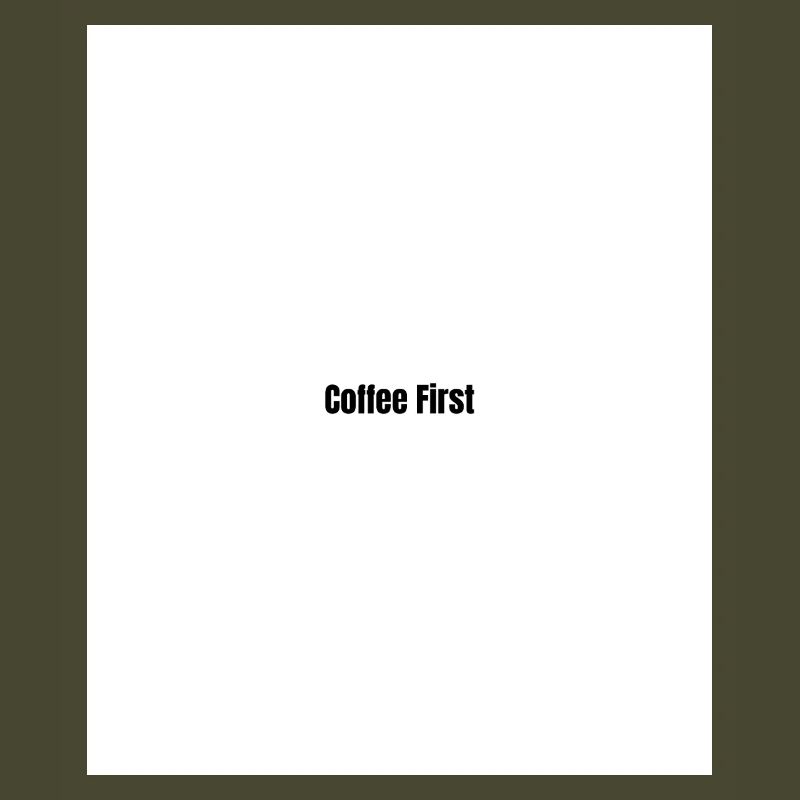 Coffee first