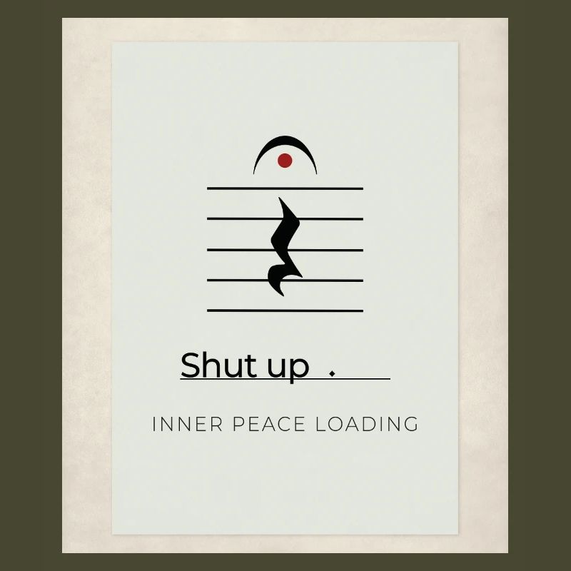 Shut up – Inner Peace Loading Design