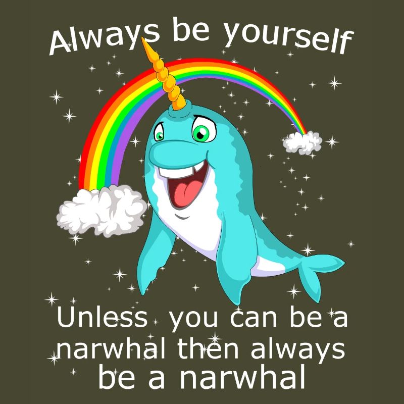 Sei immer du selbst, es sei denn, du kannst ein Narwal sein