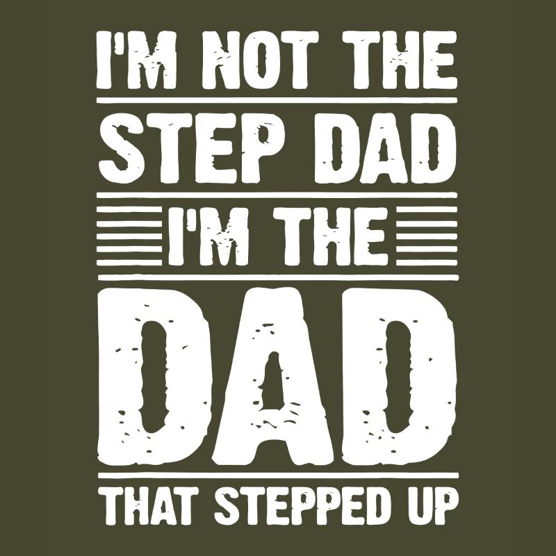 Dad That Stepped Up Proud Stepfather