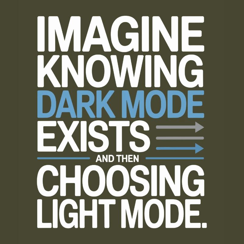 Dark Mode Exists Programmierer IT Nerd Coder Büro