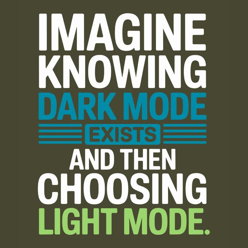 Dark Mode Exists Programmierer IT Nerd Coder Büro