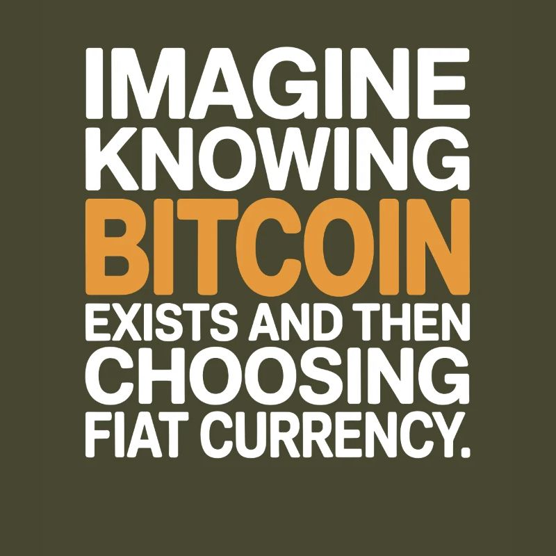 Bitcoin Imagine Knowing Bitcoin Exists Krypto BTC