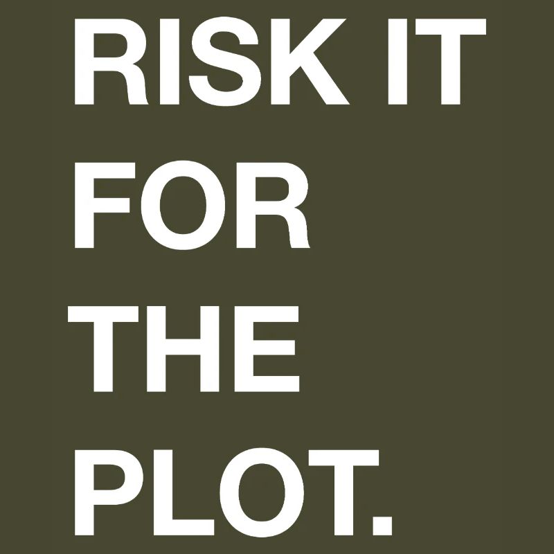 Risk it for the Plot Statement Bold Typo Trend