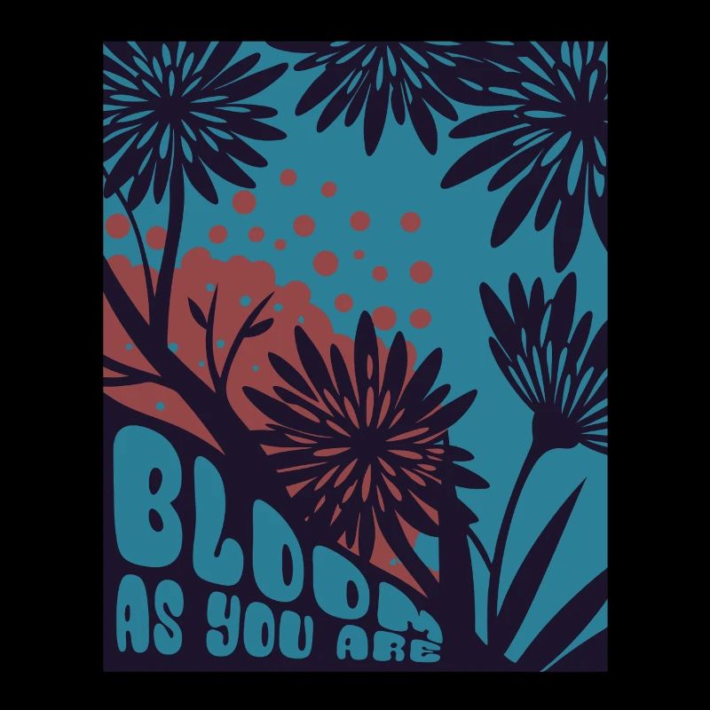 Bloom as you are - Flowers - Spring - Saying