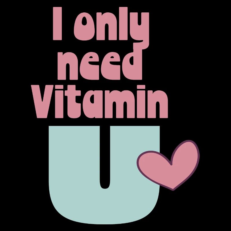 I only need Vitamin U