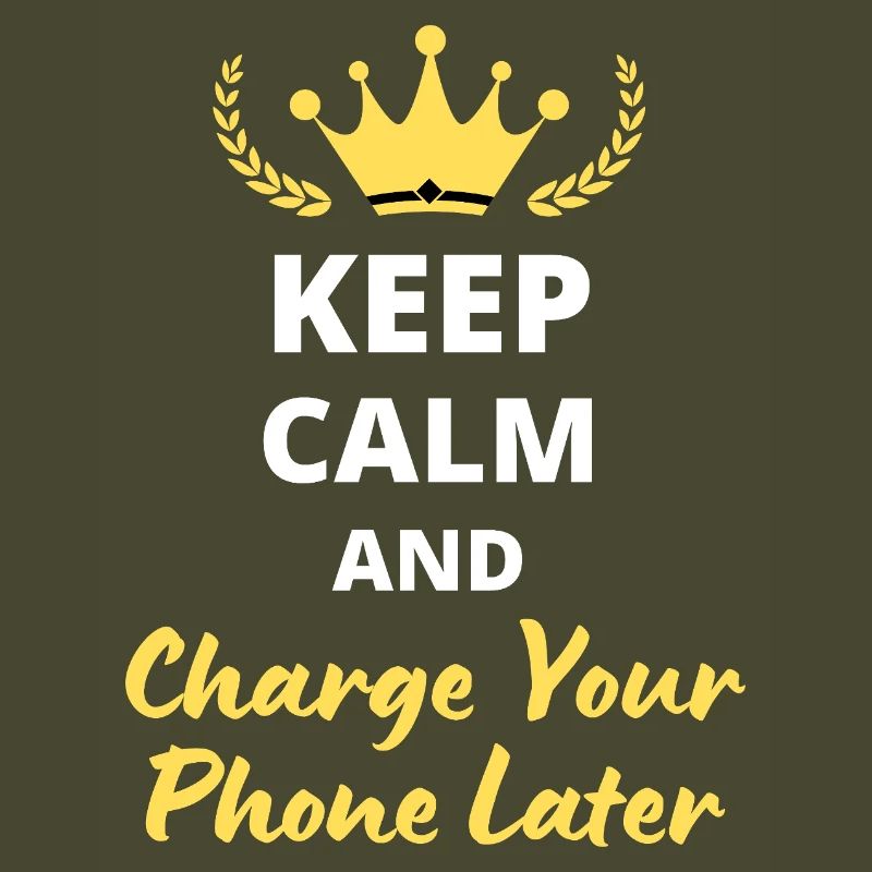 Keep Calm and Charge Your Phone Later