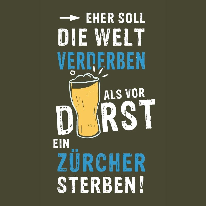 eher soll die Welt verderben als vor Durst ein