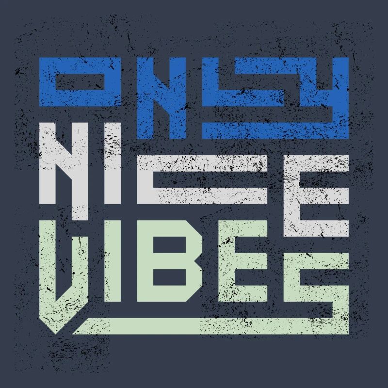 Only Nice Vibes Distressed Typography