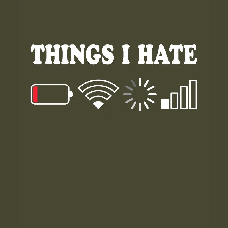 Things I Hate No Reception Battery Empty Things Hate