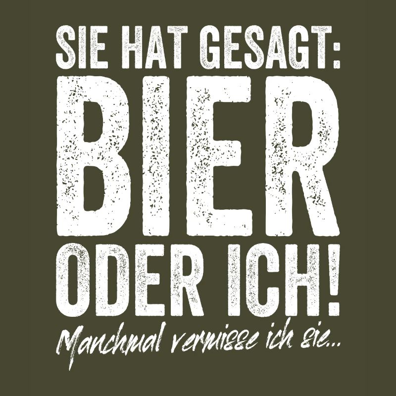 Sie Hat Gesagt Bier Oder Ich Biertrinker Saufshirt