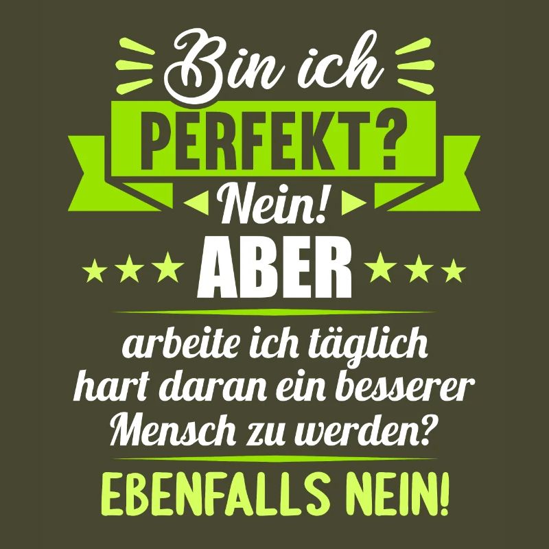 Bin ich perfekt? Nein. Aber arbeite ich daran