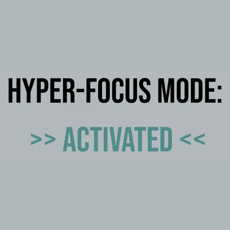 Mode Hyper-Focus : Activé - Déclaration