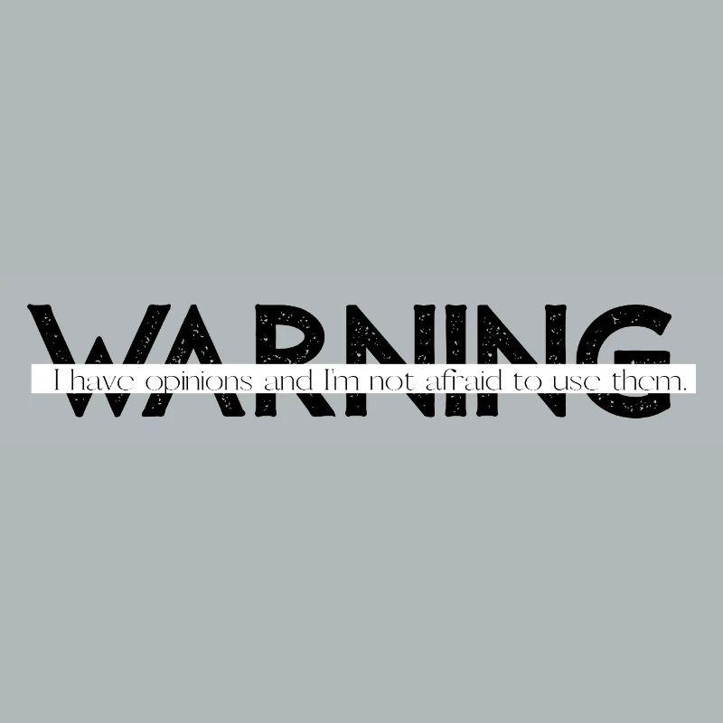 Warning  Funny Bold Statement Design