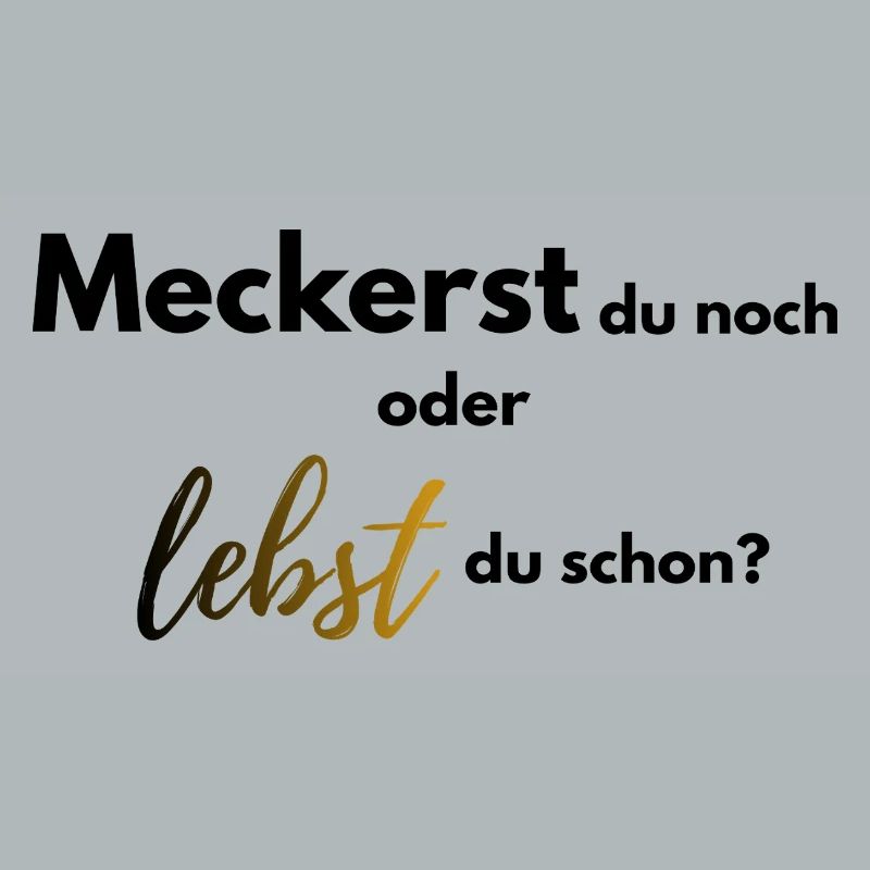 Meckerst du noch oder lebst du schon farbig