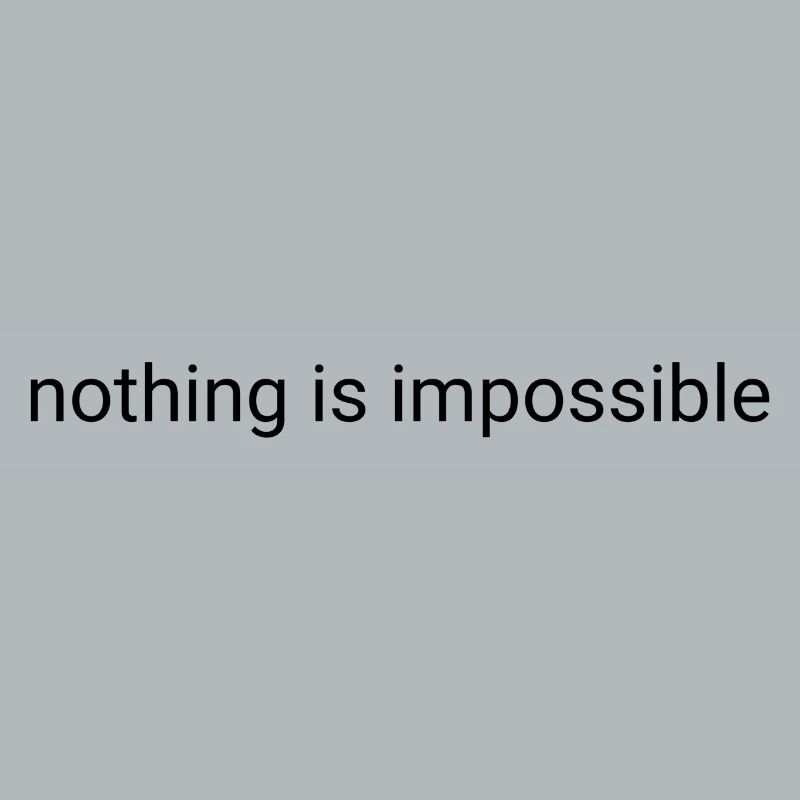 Nothing is impossible plain text