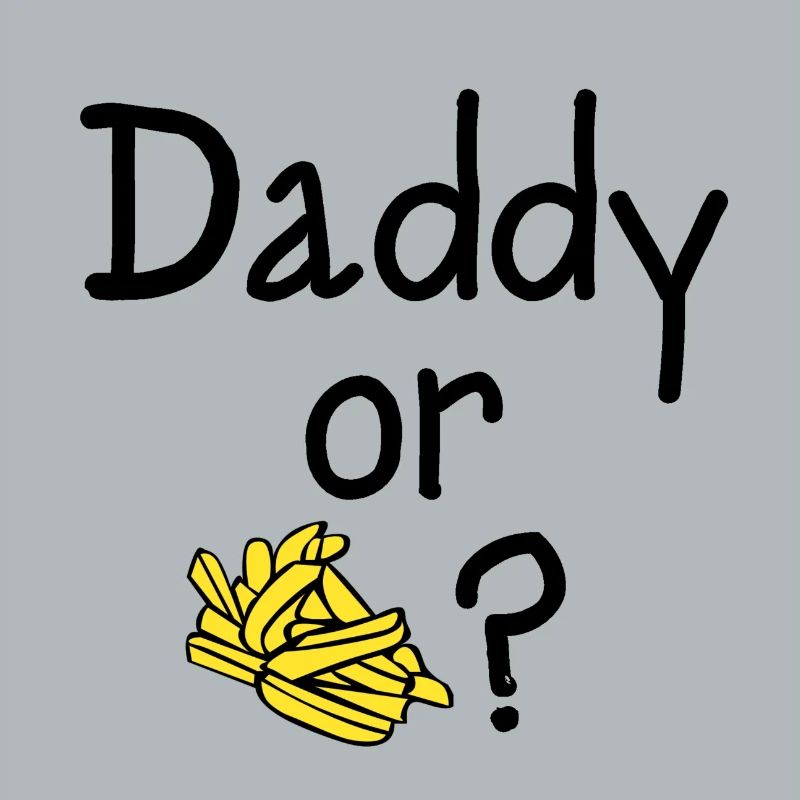 Daddy oder Chips?
