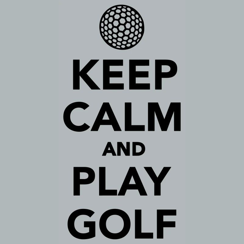 Keep calm and play Golf