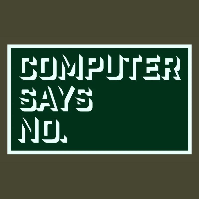 Computer Says No Lustig Programmierer Nerd Technik