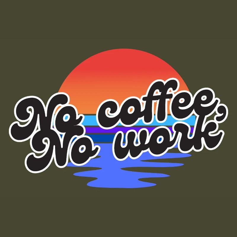 No coffee no work – Sunset retro fun