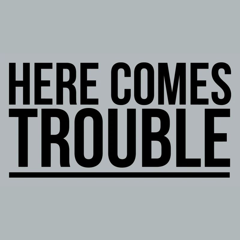 HERE COME THE PROBLEMS