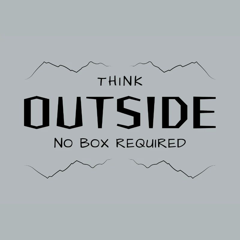 Think Outside - Lateral thinking without a box.