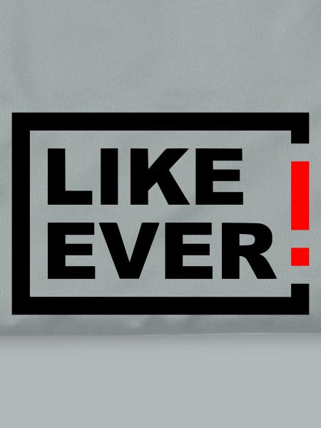 LIKE EVER!