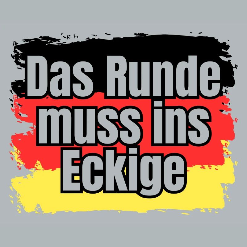 Das Runde muss ins Eckige - Spruch