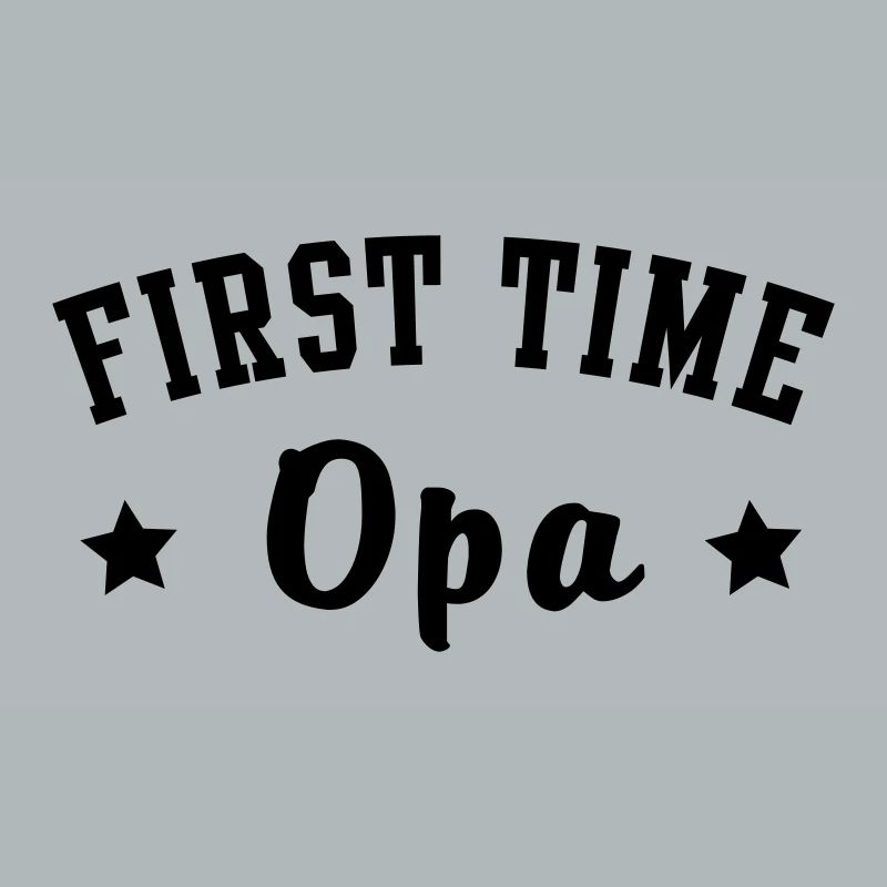 FIRST TIME Opa