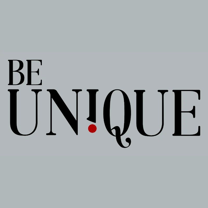 Be unique - Sei einzigartig