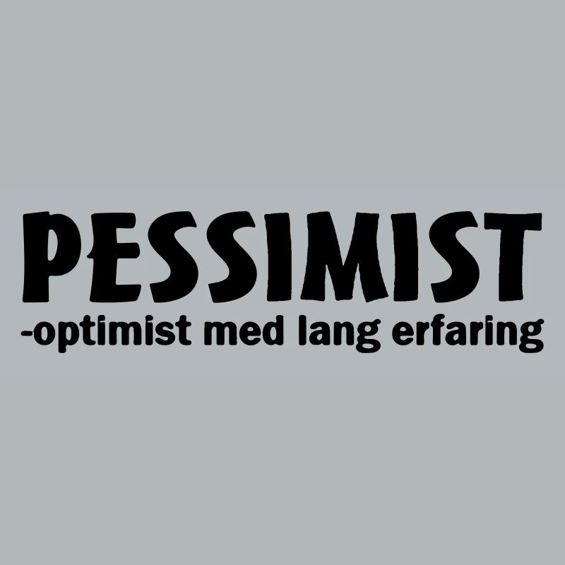 pessimist optimist with long experience
