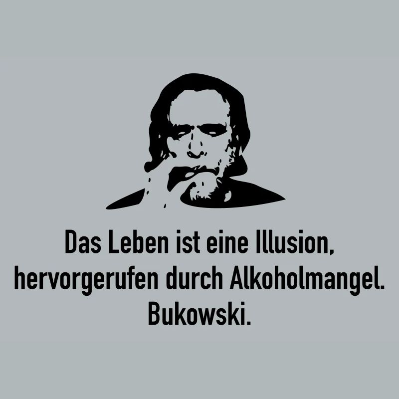 Bukowski: Das Leben ist eine Illusion, hervorgeru