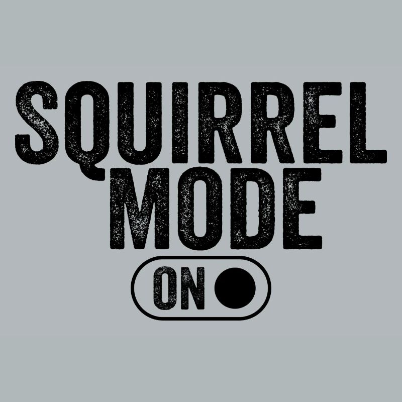 Squirrel mode on