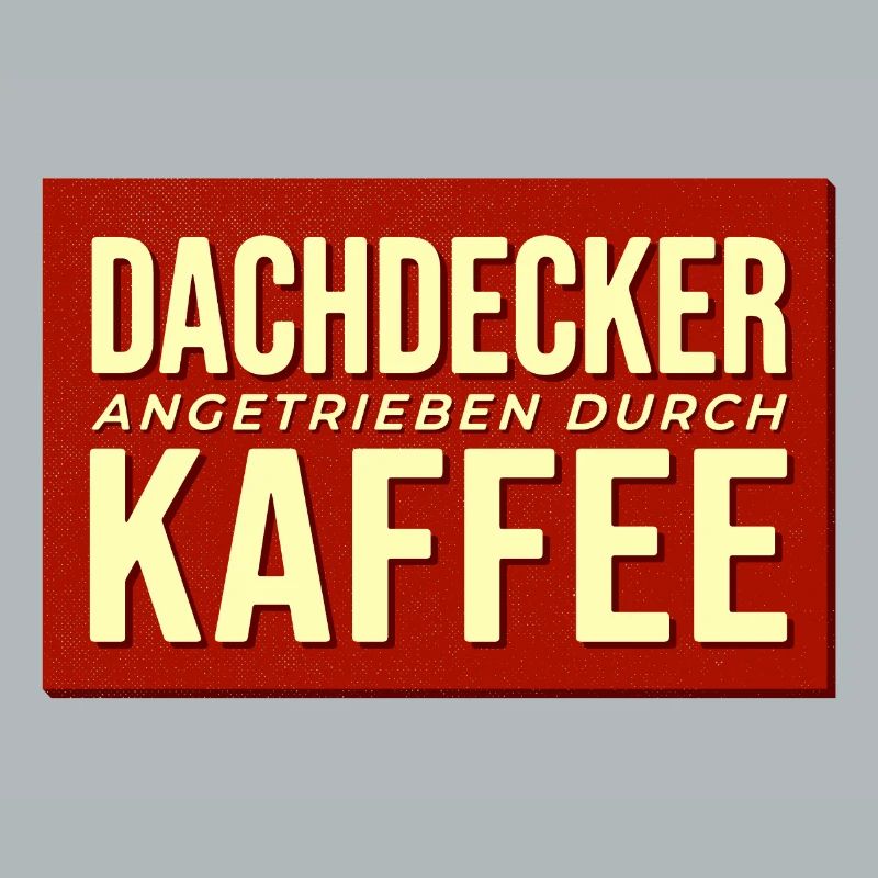 Dachdecker Kaffee Antrieb