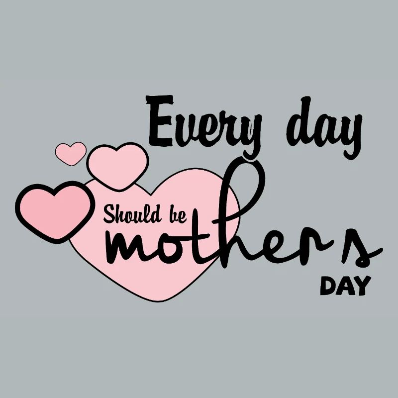 Jeder Tag sollte ein Muttertag sein