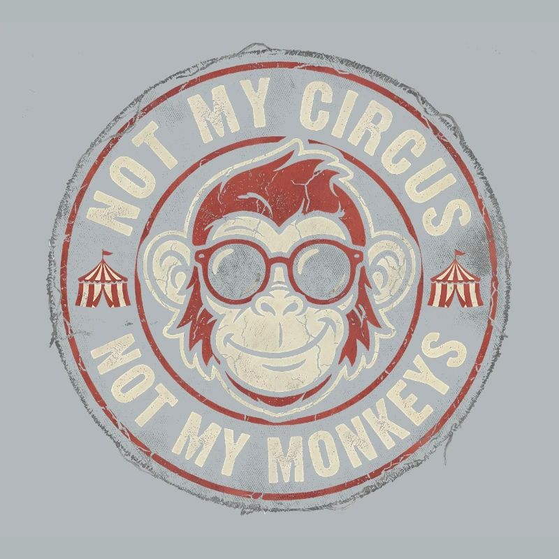 Pas mon cirque, pas mes singes