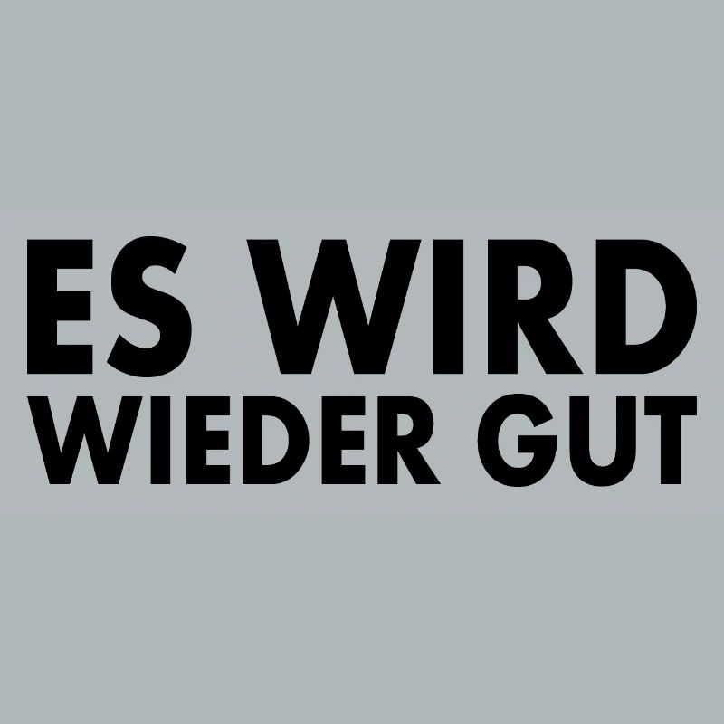 Es wird wieder gut