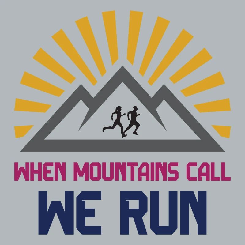 Trail Runners - When Mountains Call - We Run