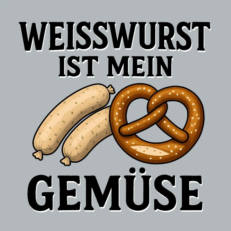 Weisswurst is my vegetable