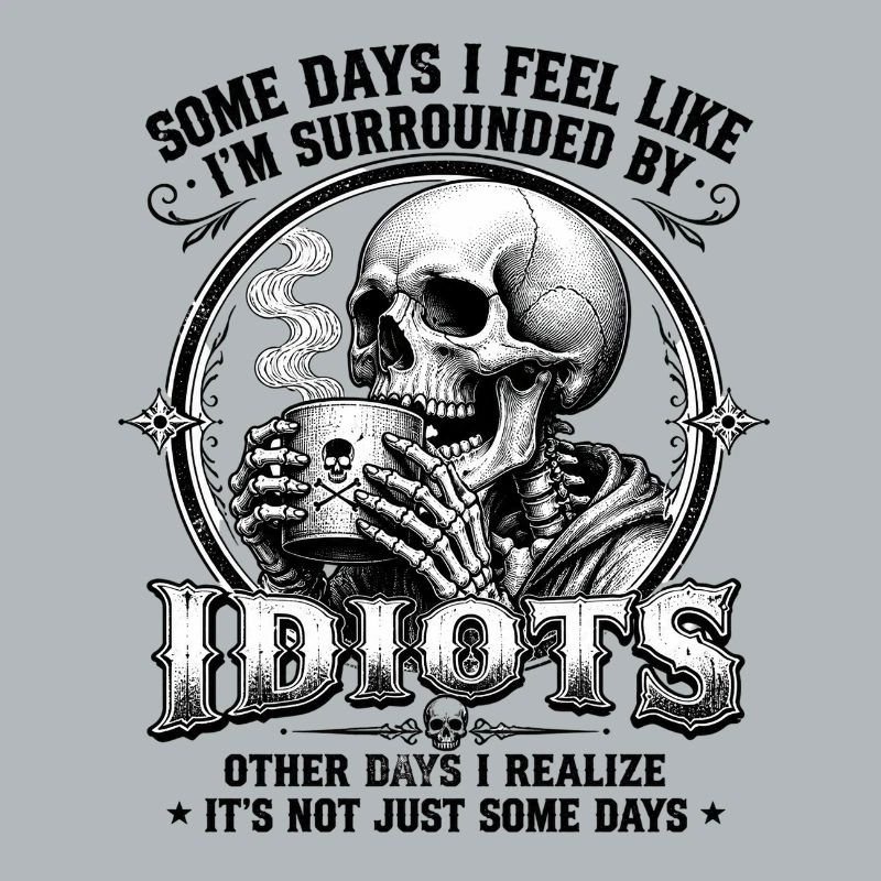 Skeleton Drinking Coffee Idiots