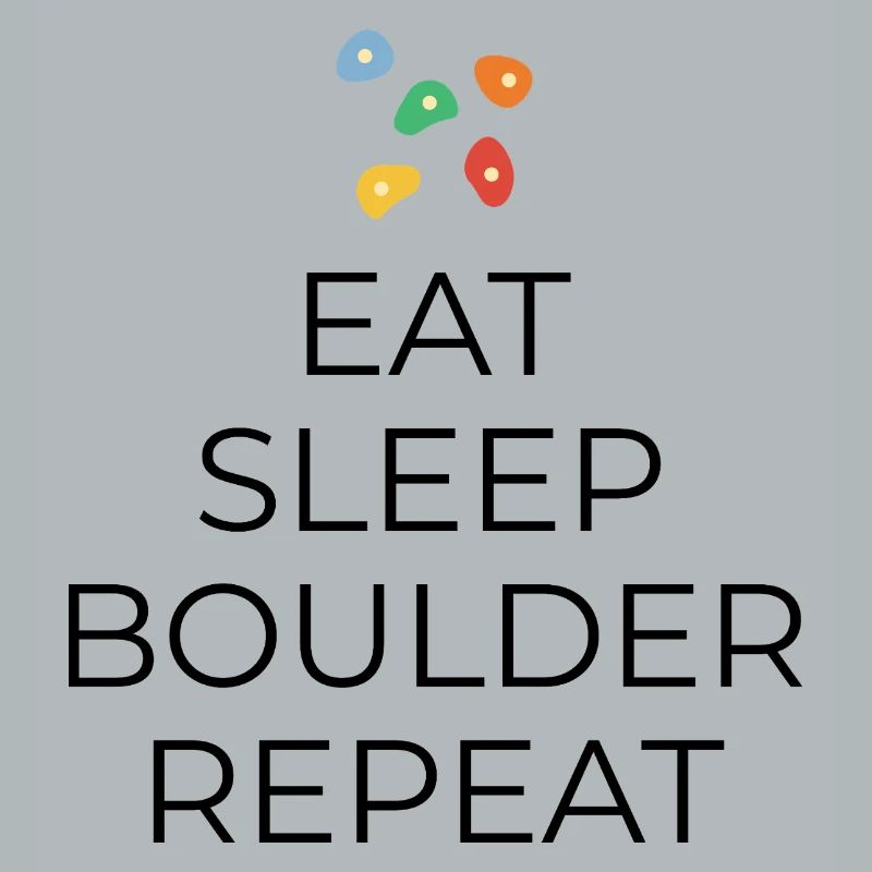 Eat - Sleep - Boulder - Repeat - Design Bouldern
