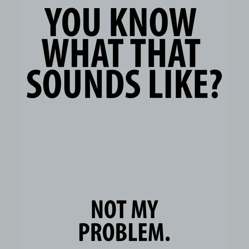 Not my Problem