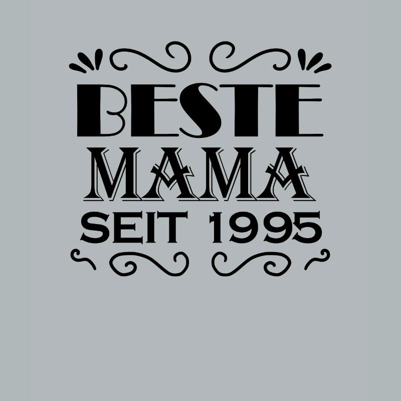 Beste Mama seit 1995 - Beste Mutter seit 1995