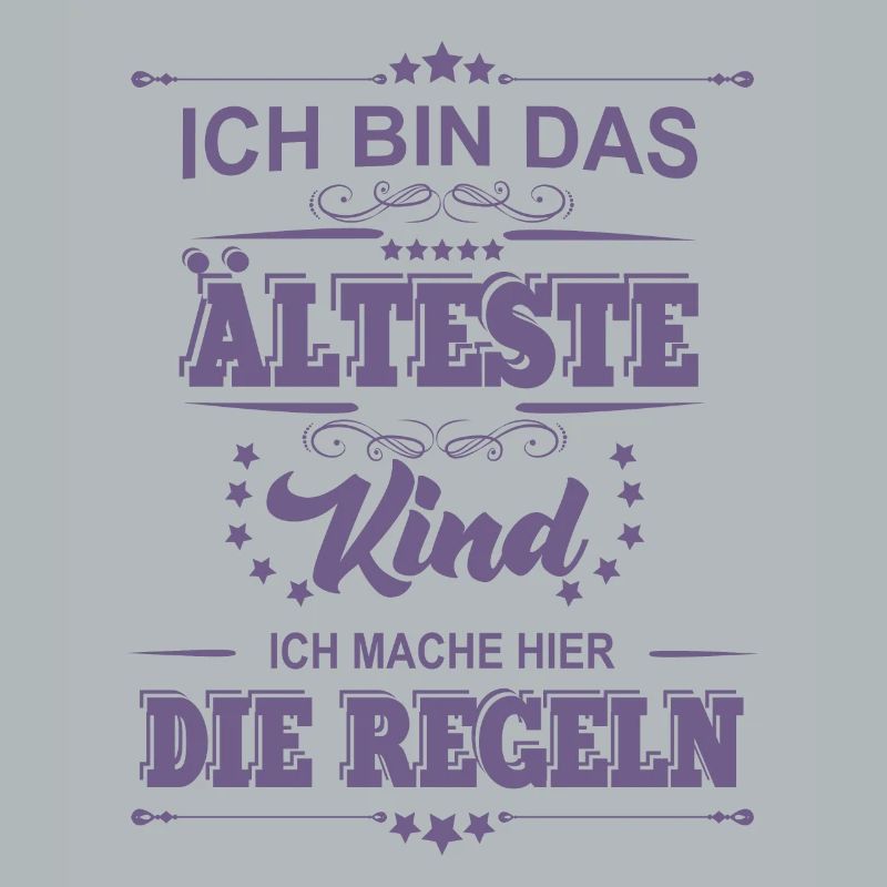 ich bin das älteste Kind ich mache die Regeln