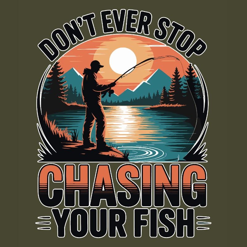 Don't Ever Stop Chasing Your Fish