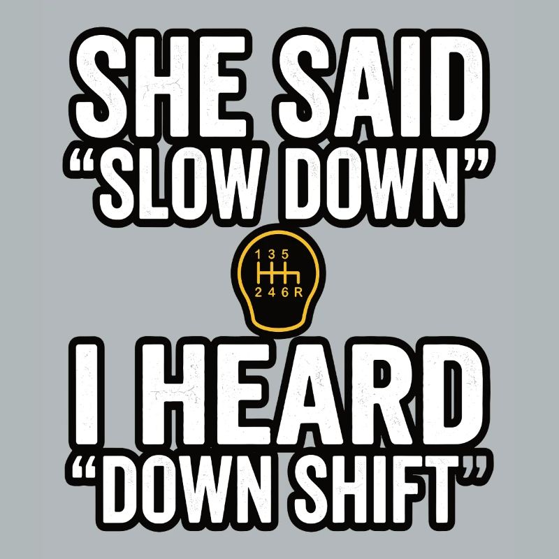 Down Shift Spruch Handschaltung