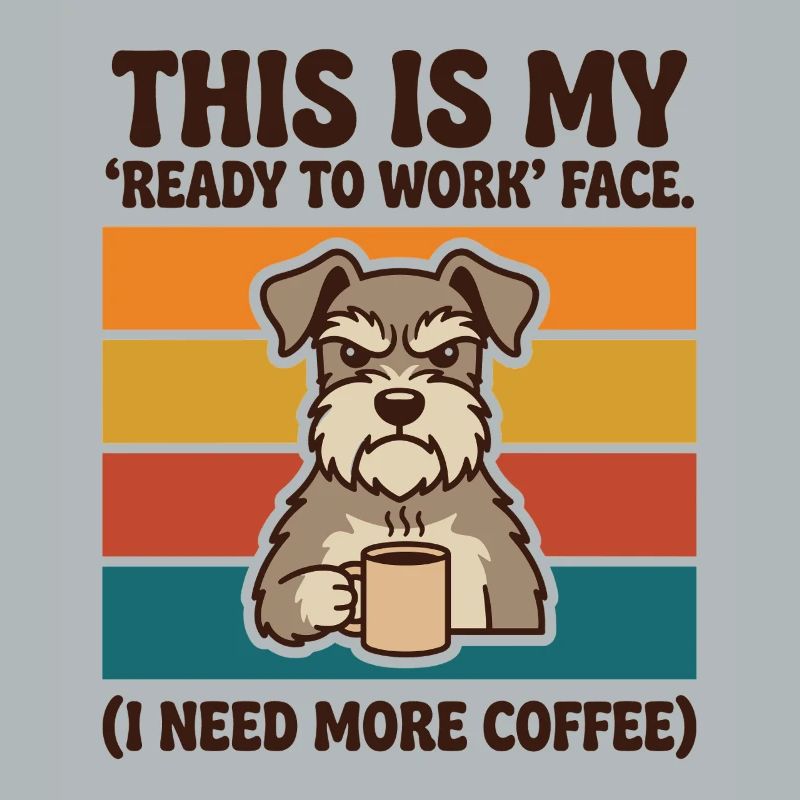 Ready to Work Face I Need More Coffee