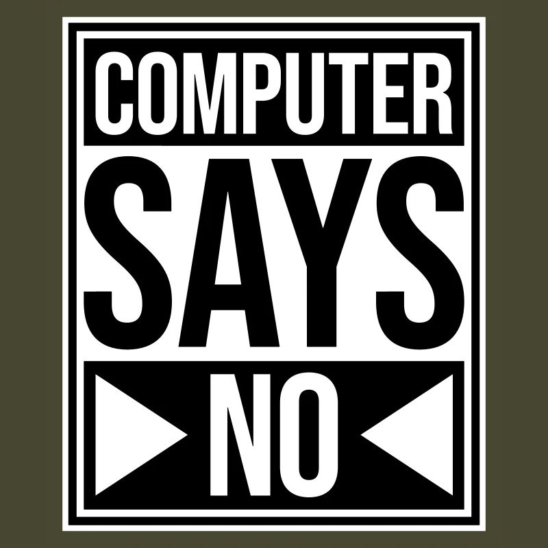 Computer Says No Funny Programmer Nerd Technique