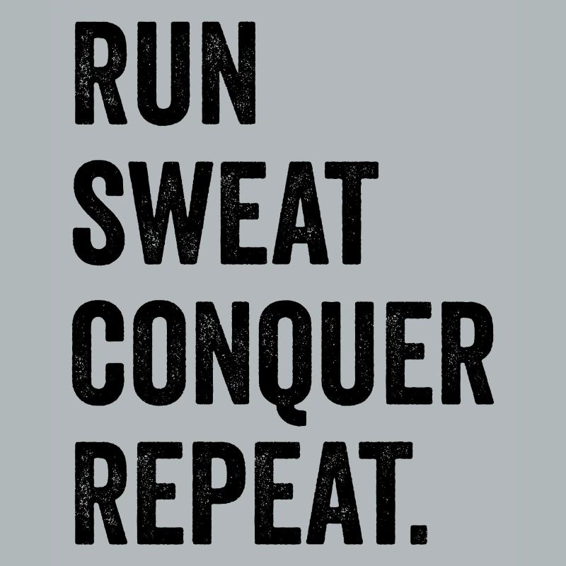 Run. Sweat. Conquer. Repeat.