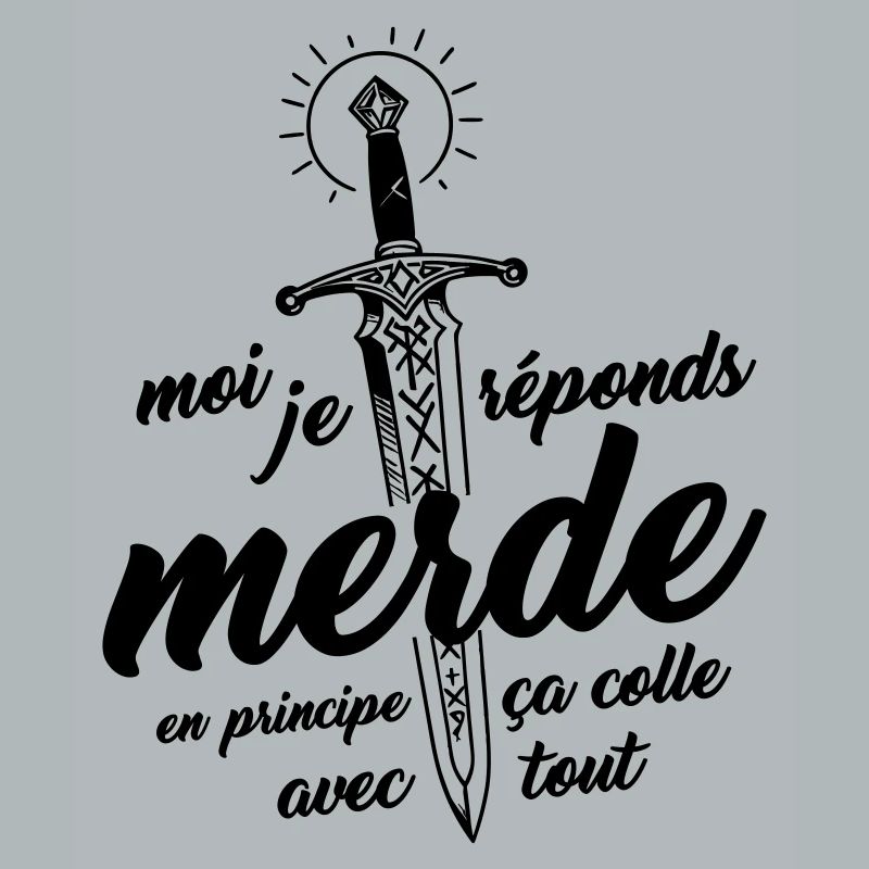 Moi j'réponds Merde en principe ça colle avec tout
